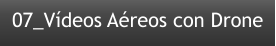 07_Vídeos Aéreos con Drone