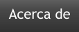 Acerca de