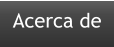 Acerca de