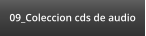 09_Coleccion cds de audio